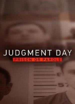 Judgment Day: Prison or Parole?海报封面图