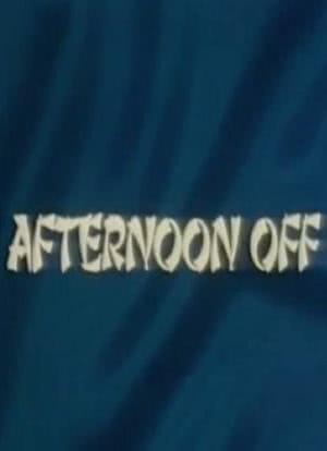 Afternoon Off海报封面图