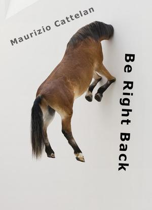 Maurizio Cattelan: Be Right Back海报封面图