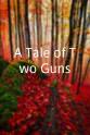 格里夫·弗斯特 A Tale of Two Guns