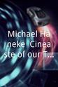 迈克尔·哈内克 Michael Haneke, Cineaste of our Times