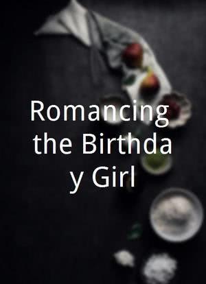 Romancing the Birthday Girl海报封面图