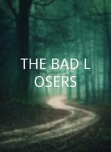 THE BAD LOSERS