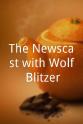 沃尔夫·布利策 The Newscast with Wolf Blitzer