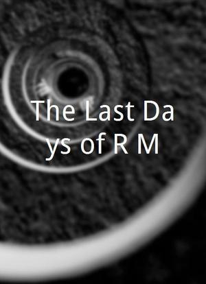 The Last Days of R.M.海报封面图