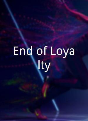 End of Loyalty海报封面图