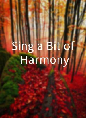 Sing a Bit of Harmony海报封面图