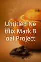 马克·鲍尔 Untitled Netflix/Mark Boal Project