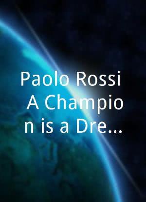Paolo Rossi: A Champion is a Dreamer who never gives up海报封面图