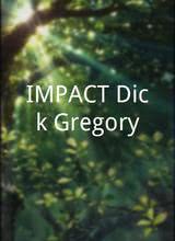 IMPACT-Dick Gregory
