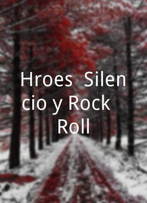 Héroes. Silencio y Rock & Roll海报封面图