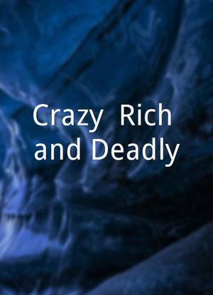 Crazy, Rich and Deadly海报封面图