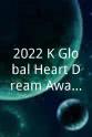 李愈彬 2022 K Global Heart Dream Awards