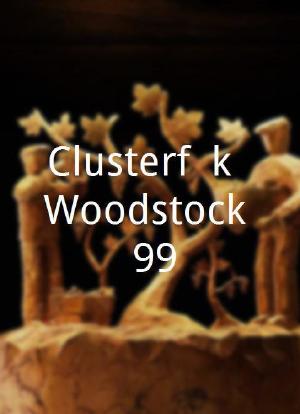 Clusterf**k: Woodstock '99海报封面图
