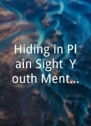 Hiding in Plain Sight: Youth Mental Illness Season 1海报封面图