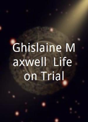 Ghislaine Maxwell: Life on Trial海报封面图