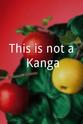 若昂·努诺·平托 This is not a Kanga