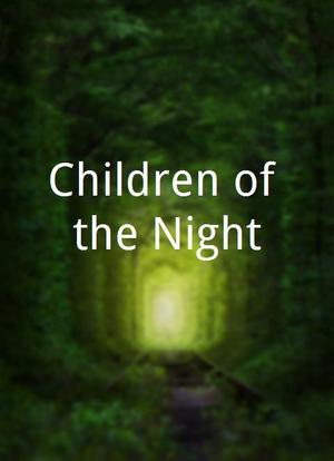 Children of the Night海报封面图