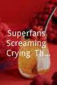 吉亚·科波拉 Superfans: Screaming. Crying. Throwing up.