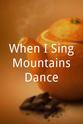 Nicolás Méndez When I Sing Mountains Dance