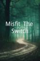 艾尔文·范·登·埃什奥夫 Misfit: The Switch