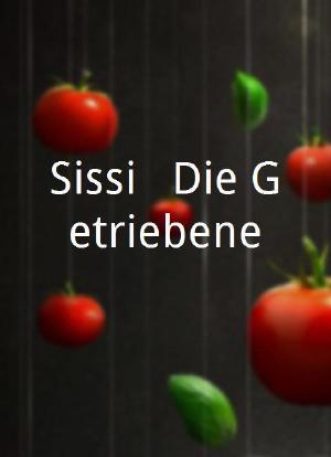Sissi - Die Getriebene海报封面图