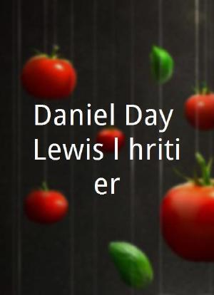 Daniel Day-Lewis l'héritier海报封面图