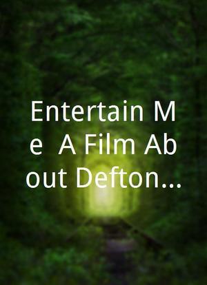 Entertain Me: A Film About Deftones海报封面图