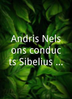 Andris Nelsons conducts Sibelius and Shostakovich - With Anne-Sophie Mutter海报封面图
