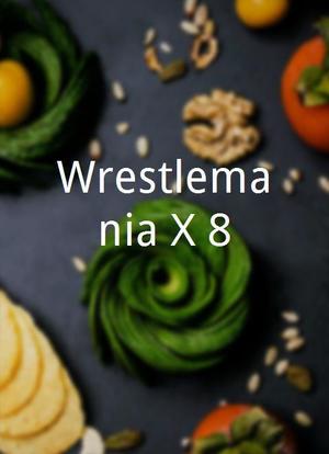 Wrestlemania X-8海报封面图