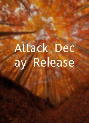 Attack, Decay, Release海报封面图