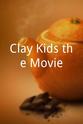 塞尔希奥·巴勃罗斯 Clay Kids the Movie