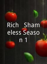 Rich & Shameless Season 1