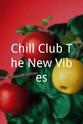 陈凯咏 Chill Club The New Vibes