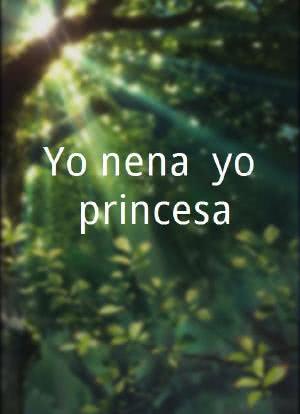 Yo nena, yo princesa海报封面图