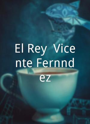 El Rey, Vicente Fernández海报封面图
