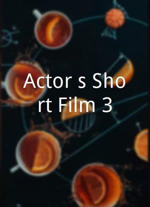 Actor’s Short Film 3海报封面图
