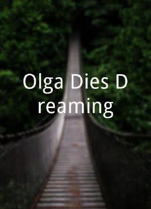 Olga Dies Dreaming海报封面图