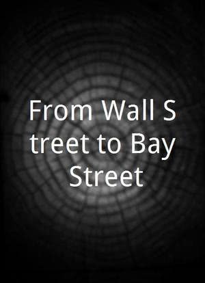 From Wall Street to Bay Street海报封面图