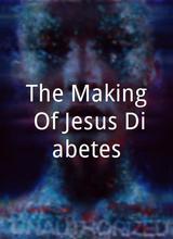 The Making Of Jesus Diabetes