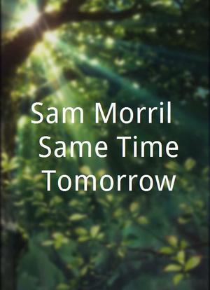 Sam Morril: Same Time Tomorrow海报封面图