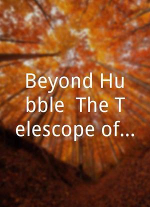 Beyond Hubble: The Telescope of Tomorrow海报封面图