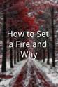 丽莎·艾德尔斯汀 How to Set a Fire and Why