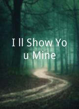 I’ll Show You Mine