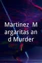 尼科洛·汤姆 Martinez, Margaritas and Murder!