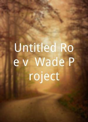 Untitled Roe v. Wade Project海报封面图