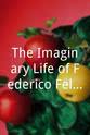 路易斯·内罗 The Imaginary Life of Federico Fellini