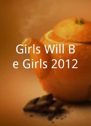 Girls Will Be Girls 2012海报封面图