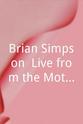 Brian Simpson Brian Simpson: Live from the Mothership