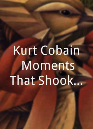Kurt Cobain: Moments That Shook Music海报封面图